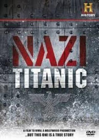 Смотреть Нацистский Титаник / The Nazi Titanic онлайн