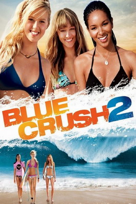 Смотреть Голубая волна 2 / Blue Crush 2 (2011) онлайн