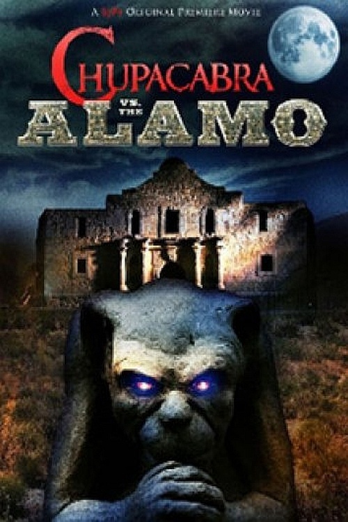 Смотреть Чупакабра против Аламо / Chupacabra vs. the Alamo (2013) онлайн